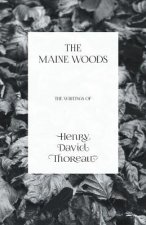 Maine Woods - The Writings of Henry David Thoreau