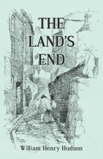 Land's End - A Naturalist's Impressions in West Cornwall, Illustrated