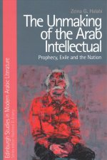 Unmaking of the Arab Intellectual