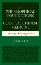 Philosophical Foundations of Classical Chinese Medicine