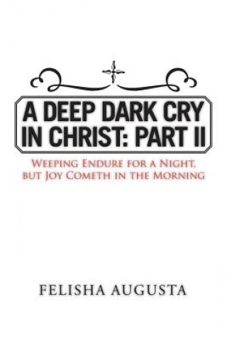Deep Dark Cry in Christ