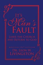 It's Man's Fault