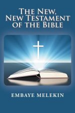 New, The New Testament of the Bible