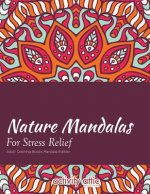 Nature Mandalas for Stress Relief Adult Coloring Books Mandala Edition