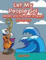 Let My People Go! Moses and the Jews in Egypt Coloring Book