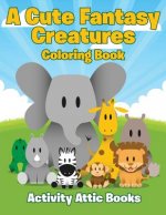 Cute Fantasy Creatures Coloring Book
