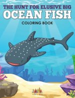 Hunt for Elusive Big Ocean Fish Coloring Book