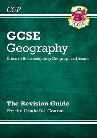 Grade 9-1 GCSE Geography Edexcel B: Investigating Geographical Issues - Revision Guide