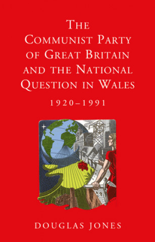 Communist Party of Great Britain and the National Question in Wales, 1920-1991