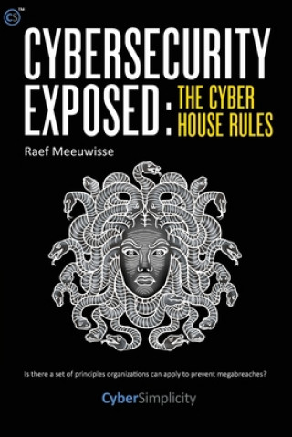 Cybersecurity Exposed: The Cyber House Rules