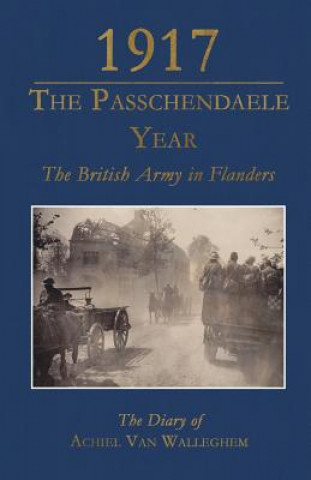 1917 - The Passchendaele Year