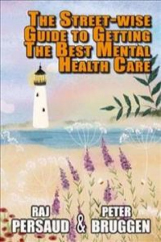 Street-wise Guide to Getting the Best Mental Health Care