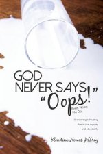 God Never Says, Oops! (Even When We Do)