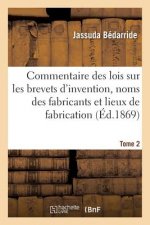 Commentaire Des Lois Sur Les Brevets d'Invention, Sur Les Noms Des Fabricants Tome 2
