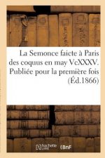 Semonce Faicte A Paris Des Coquus En May VCXXXV. Publiee Pour La Premiere Fois