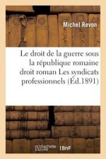 Droit de la Guerre Sous La Republique Romaine Droit Roman Les Syndicats Professionnels Et Loi