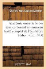 Academie Universelle Des Jeux Contenant Un Nouveau Traite Complet de l'Ecarte