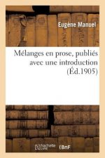 Melanges En Prose, Publies Avec Une Introduction