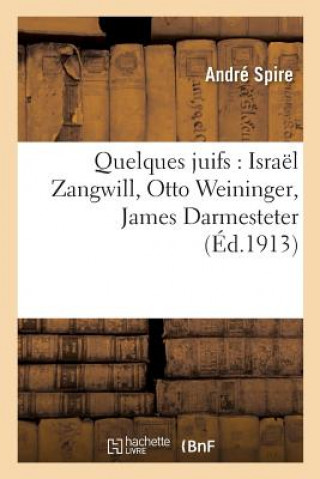 Quelques Juifs: Israel Zangwill, Otto Weininger, James Darmesteter