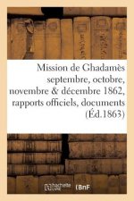 Mission de Ghadames Septembre, Octobre, Novembre & Decembre 1862: Rapports Officiels