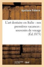 L'Art Dentaire En Italie: Nos Premieres Vacances: Souvenirs de Voyage
