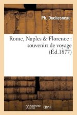 Rome, Naples & Florence: Souvenirs de Voyage