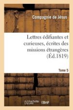 Lettres Edifiantes Et Curieuses, Ecrites Des Missions Etrangeres. Tome 5