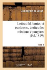 Lettres Edifiantes Et Curieuses, Ecrites Des Missions Etrangeres. Tome 1