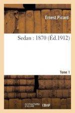 Sedan: 1870. Tome 1