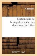 Dictionnaire de l'Enregistrement Et Des Domaines