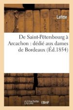 de Saint-Petersbourg A Arcachon: Dedie Aux Dames de Bordeaux