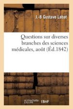 These Pour Le Doctorat En Medecine, Questions Sur Diverses Branches Des Sciences Medicales Aout 42