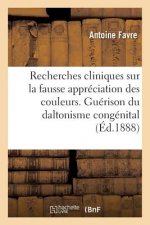 Recherches Cliniques Sur La Fausse Appreciation Des Couleurs. Persistance de la Guerison