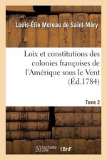 Loix Et Constitutions Des Colonies Francoises de l'Amerique Sous Le Vent. Tome 2