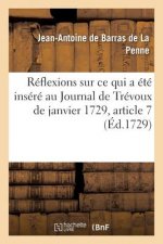 Reflexions de M. de Barras, Sur Ce Qui a Ete Insere Au Journal de Trevoux de Janvier 1729