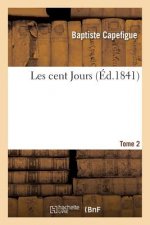 Les Cent Jours. Tome 2