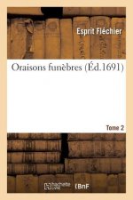 Oraisons Funebres Composees Tome 2