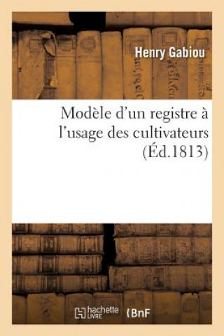 Modele d'Un Registre A l'Usage Des Cultivateurs