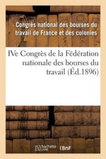 Ive Congres de la Federation Nationale Des Bourses Du Travail,