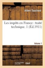 Les Impots En France: Traite Technique. 1