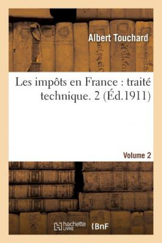 Les Impots En France: Traite Technique. 2