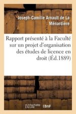Rapport Presente A La Faculte Sur Un Projet d'Organisation Des Etudes de Licence En Droit