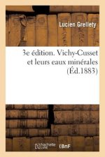 3e Edition. Vichy-Cusset Et Leurs Eaux Minerales
