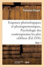 Esquisses Phrenologiques Et Physiognomoniques. Tome 1