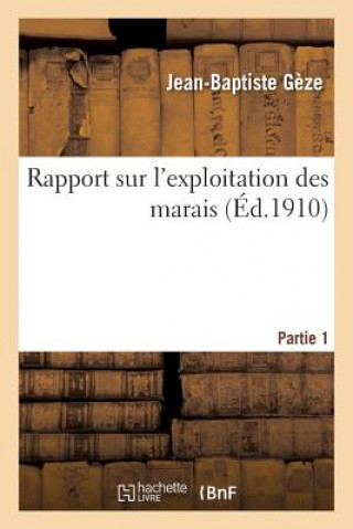 Rapport Sur l'Exploitation Des Marais. Partie 1