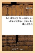 Le Mariage de la Reine de Monomotapa, Comedie.