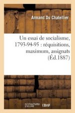 Un Essai de Socialisme, 1793-94-95: Requisitions, Maximum, Assignats