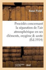 Evolution Des Procedes Concernant La Separation de l'Air Atmospherique En Ses Elements,