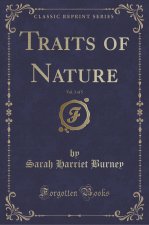 Traits of Nature, Vol. 3 of 5 (Classic Reprint)