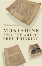 Montaigne and the Art of Free-Thinking